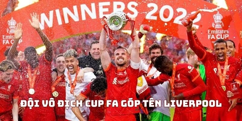 Đội vô địch Cup FA với sự góp mặt của Liverpool