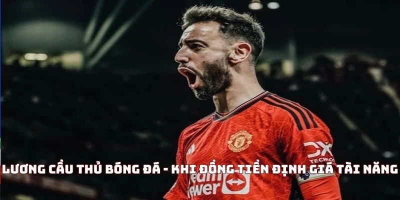 luong-cau-thu-bong-da