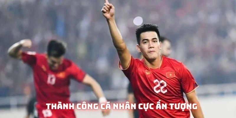 Những thành công cá nhân cực kì ấn tượng